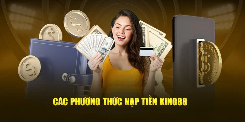 các bước nạp tiền tại King88