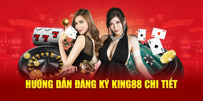 hướng dẫn đăng ký king88 chi tiết cho người mới
